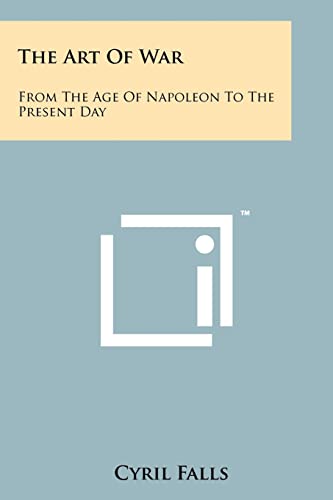 Stock image for The Art of War: From the Age of Napoleon to the Present Day for sale by THE SAINT BOOKSTORE