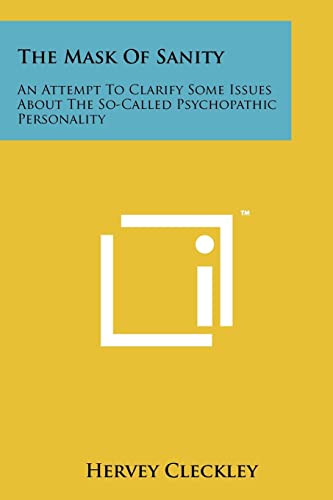 9781258164133: The Mask of Sanity: An Attempt to Clarify Some Issues about the So-Called Psychopathic Personality