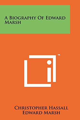 A Biography Of Edward Marsh (9781258164195) by Hassall, Christopher; Marsh, Sir Edward