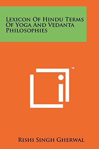 9781258164676: Lexicon Of Hindu Terms Of Yoga And Vedanta Philosophies
