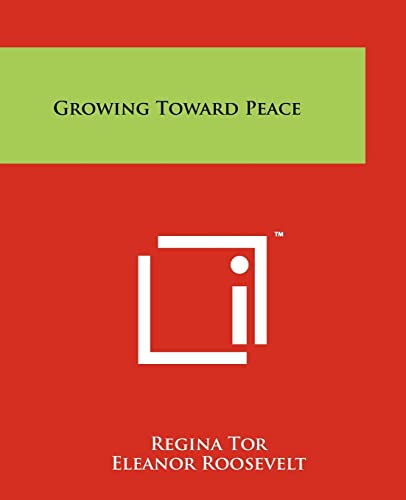 Growing Toward Peace (9781258165260) by Tor, Regina; Roosevelt, Eleanor