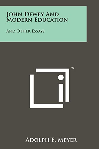 Stock image for John Dewey and Modern Education: And Other Essays for sale by THE SAINT BOOKSTORE