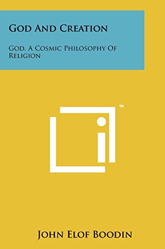 Stock image for God And Creation: God, A Cosmic Philosophy Of Religion for sale by California Books