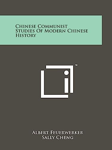 Chinese Communist Studies Of Modern Chinese History (9781258167738) by Feuerwerker, Albert; Cheng, Sally