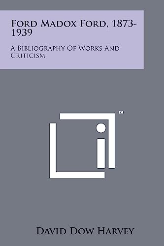 9781258168704: Ford Madox Ford, 1873-1939: A Bibliography Of Works And Criticism