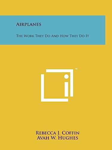 Stock image for Airplanes: The Work They Do And How They Do It for sale by Lucky's Textbooks