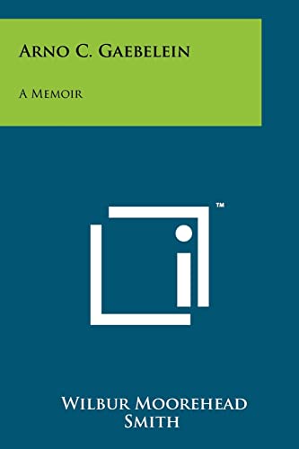 9781258169121: Arno C. Gaebelein: A Memoir