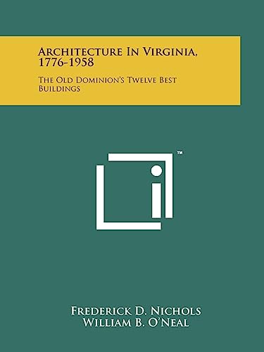 Imagen de archivo de Architecture In Virginia, 1776-1958 The Old Dominion's Twelve Best Buildings a la venta por The Second Reader Bookshop