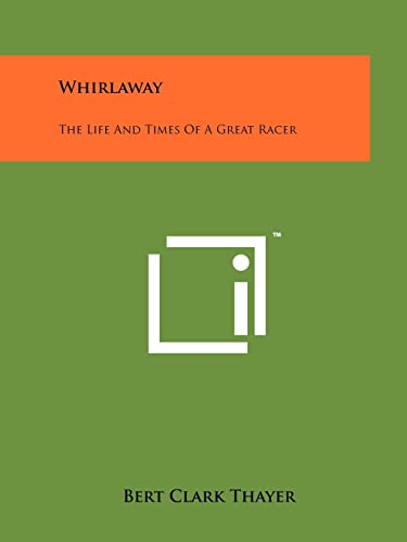 9781258170219: Whirlaway: The Life And Times Of A Great Racer