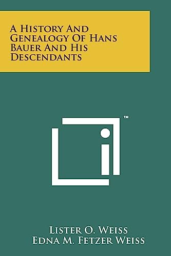 Beispielbild fr A History and Genealogy of Hans Bauer and His Descendants zum Verkauf von THE SAINT BOOKSTORE