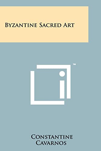 Byzantine Sacred Art (9781258170639) by Cavarnos, Constantine