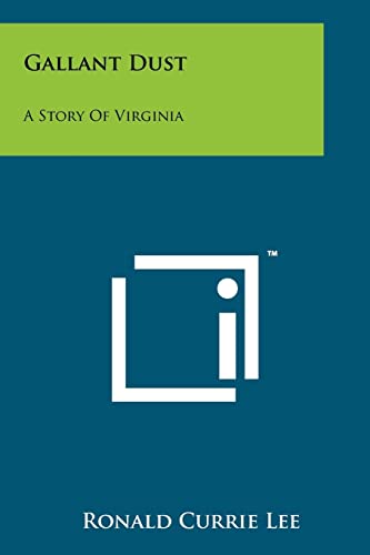 Stock image for Gallant Dust: A Story Of Virginia for sale by Lucky's Textbooks