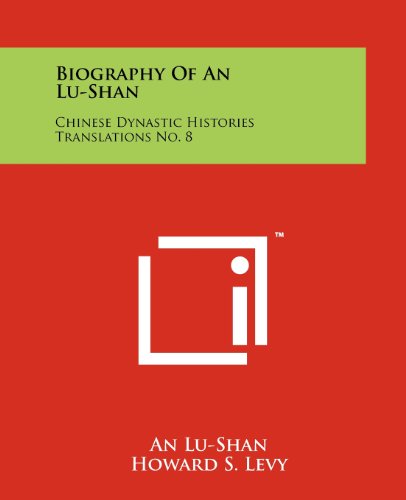 Biography Of An Lu-Shan: Chinese Dynastic Histories Translations No. 8 ...