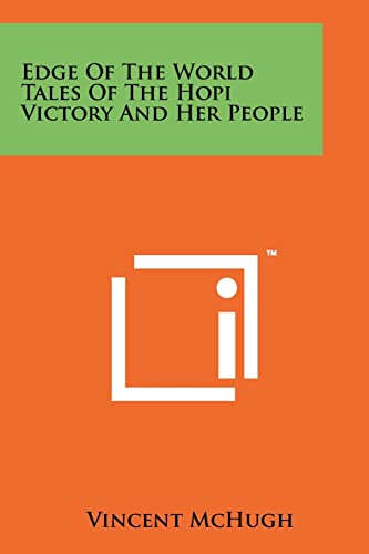 Edge of the World Tales of the Hopi Victory and Her People (9781258176181) by McHugh, Vincent