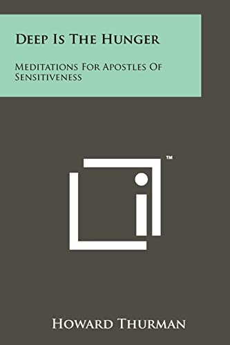 9781258176785: Deep Is The Hunger: Meditations For Apostles Of Sensitiveness