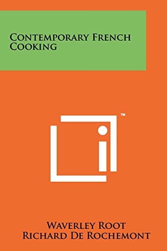 Contemporary French Cooking (9781258177812) by Root, Waverley; De Rochemont, Richard