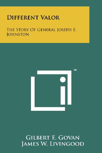 Stock image for Different Valor: The Story of General Joseph E. Johnston for sale by THE SAINT BOOKSTORE