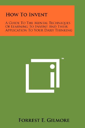Beispielbild fr How to Invent: A Guide to the Mental Techniques of Learning to Invent and Their Application to Your Daily Thinking zum Verkauf von THE SAINT BOOKSTORE
