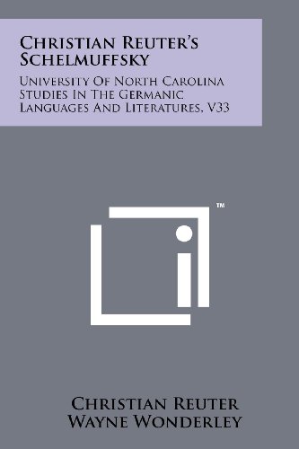 Stock image for Christian Reuters Schelmuffsky: University of North Carolina Studies in the Germanic Languages and Literatures, V33 for sale by Reuseabook