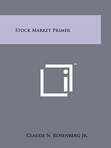 Stock Market Primer (9781258182151) by Rosenberg Jr, Claude N