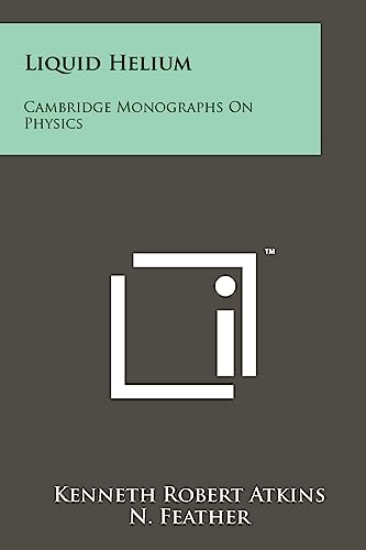 Beispielbild fr Liquid Helium: Cambridge Monographs on Physics zum Verkauf von THE SAINT BOOKSTORE