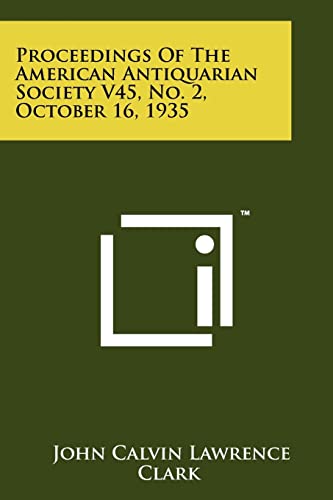 9781258187552: Proceedings of the American Antiquarian Society V45, No. 2, October 16, 1935