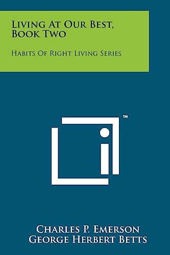 Beispielbild fr Living at Our Best, Book Two: Habits of Right Living Series zum Verkauf von Lucky's Textbooks