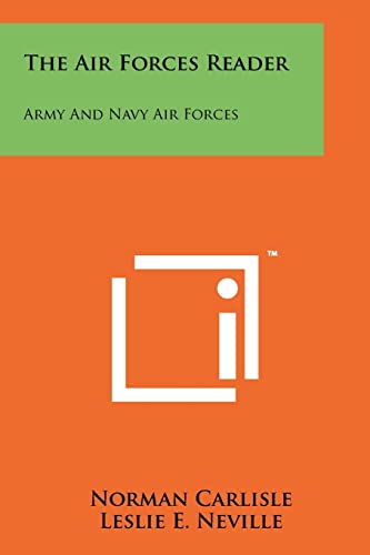 Imagen de archivo de The Air Forces Reader: Army and Navy Air Forces a la venta por Lucky's Textbooks