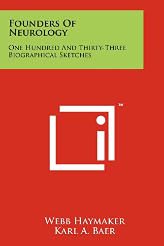 9781258188269: Founders Of Neurology: One Hundred And Thirty-Three Biographical Sketches