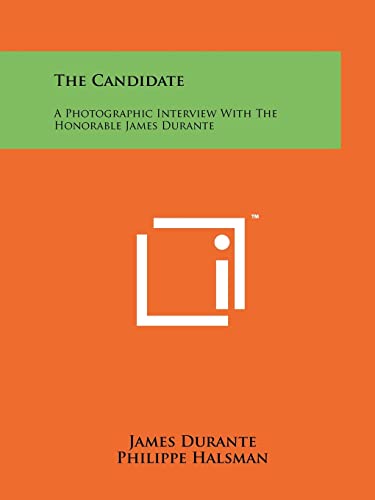 Stock image for The Candidate: A Photographic Interview With The Honorable James Durante for sale by Lucky's Textbooks