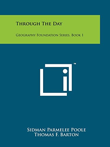 Imagen de archivo de Through the Day: Geography Foundation Series, Book 1 a la venta por Lucky's Textbooks