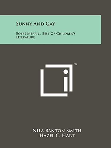 Stock image for Sunny and Gay: Bobbs Merrill Best of Children's Literature for sale by Lucky's Textbooks