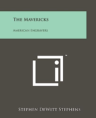 Beispielbild fr The Mavericks: American Engravers zum Verkauf von THE SAINT BOOKSTORE