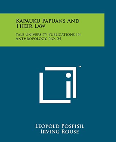 9781258191948: Kapauku Papuans And Their Law: Yale University Publications In Anthropology, No. 54