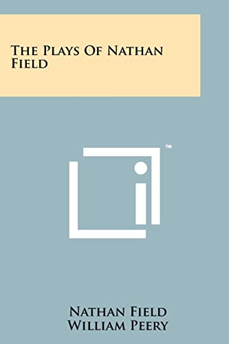 9781258192488: The Plays Of Nathan Field