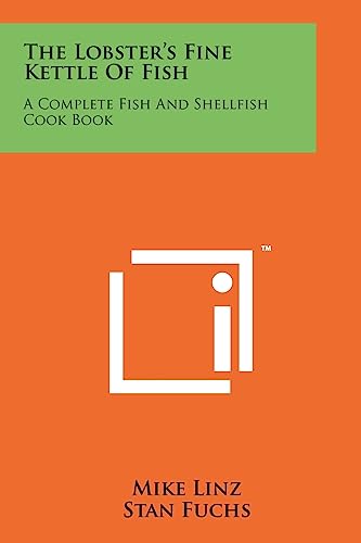 Stock image for The Lobster's Fine Kettle Of Fish: A Complete Fish And Shellfish Cook Book for sale by Lucky's Textbooks