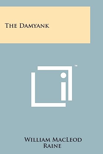 The Damyank (9781258201425) by Raine, William MacLeod