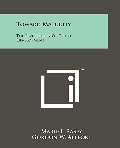 Stock image for Toward Maturity: The Psychology Of Child Development for sale by Lucky's Textbooks