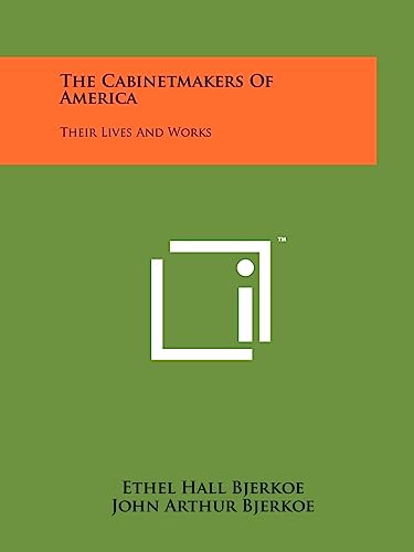 Stock image for The Cabinetmakers of America: Their Lives and Works for sale by Lucky's Textbooks