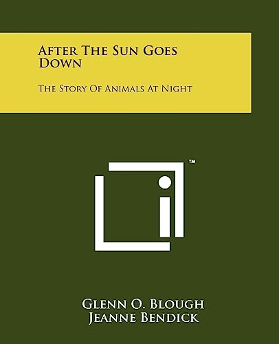 After The Sun Goes Down: The Story Of Animals At Night (9781258203610) by Blough, Glenn O