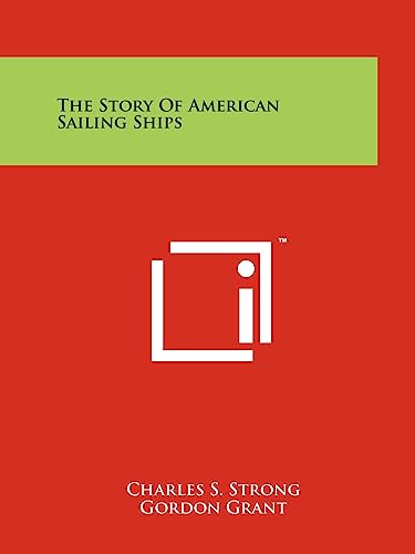 The Story of American Sailing Ships (9781258204631) by Strong, Charles S