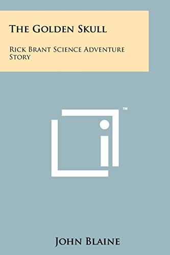 The Golden Skull: Rick Brant Science Adventure Story (9781258205591) by Blaine, John