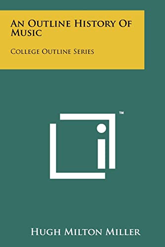 Stock image for An Outline History Of Music: College Outline Series for sale by The Maryland Book Bank