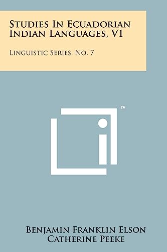 Stock image for Studies In Ecuadorian Indian Languages, V1: Linguistic Series, No. 7 for sale by Lucky's Textbooks