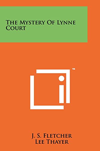 The Mystery Of Lynne Court (9781258206956) by Fletcher, J S