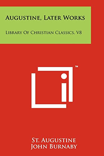 Augustine, Later Works: Library Of Christian Classics, V8 (9781258207403) by Augustine, St