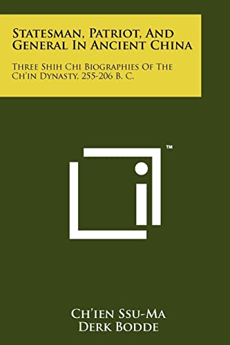 Imagen de archivo de Statesman, Patriot, and General in Ancient China: Three Shih Chi Biographies of the Ch'in Dynasty, 255-206 B. C. a la venta por THE SAINT BOOKSTORE