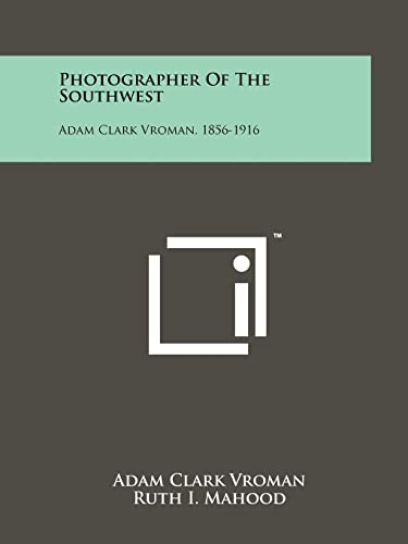 Stock image for Photographer Of The Southwest: Adam Clark Vroman, 1856-1916 for sale by California Books