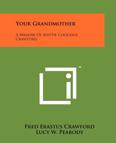 Stock image for Your Grandmother: A Memoir of Mattie Coolidge Crawford for sale by THE SAINT BOOKSTORE