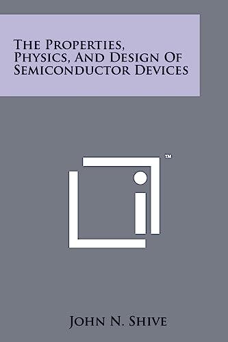 Stock image for The Properties, Physics, And Design Of Semiconductor Devices for sale by thebookforest.com